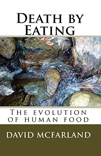 9781452895499: Death by Eating: The evolution of human food