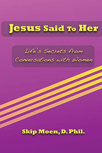 9781452895666: Jesus Said To Her: Life's Secrets from Conversations with Women