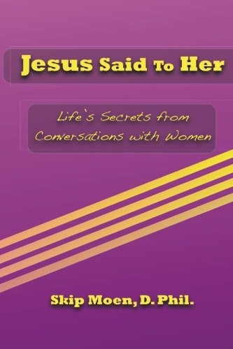 Stock image for Jesus Said To Her: Life's Secrets from Conversations with Women for sale by SecondSale