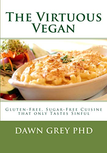 Imagen de archivo de The Virtuous Vegan: Gluten-Free, Sugar-Free Cuisine a la venta por Project HOME Books