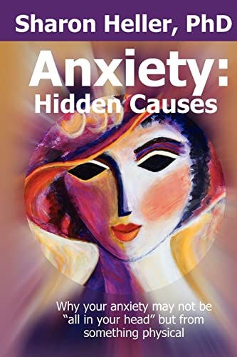 Beispielbild fr Anxiety: Hidden Causes: Why your anxiety may not be "all in your head" but from something physical zum Verkauf von THE SAINT BOOKSTORE