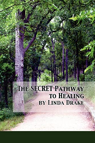 

The Secret Pathway to Healing The Journey of Healing Relationships and Learning to Love Yourself [signed]