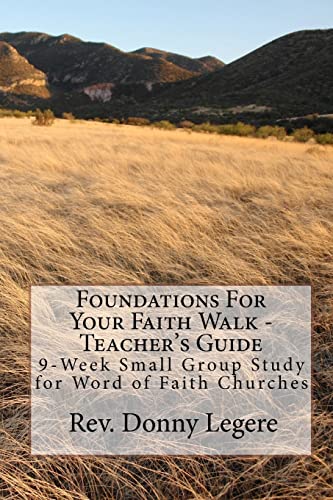 Stock image for Foundations For Your Faith Walk - Teacher's Guide: 9 Week Small Group Study for Word of Faith Churches for sale by Global Bookshop