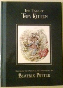 Stock image for The Tale of Tom Kitten - Based on the Original Art and Story By Beatrix Potter for sale by Better World Books