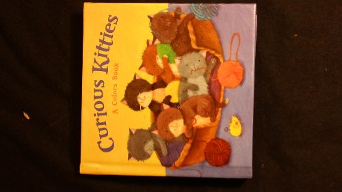 Stock image for Curious Kitties: A Colors Book for sale by Red's Corner LLC