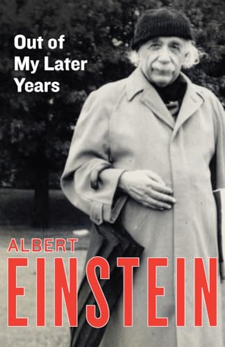 

Out of My Later Years: The Scientist, Philosopher, and Man Portrayed Through His Own Words (Paperback or Softback)