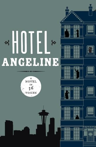 Hotel Angeline: A Novel in 36 Voices (9781453258279) by O'Brien, Kevin; Dugoni, Robert; Stein, Garth; George, Elizabeth; Shortridge, Jennie; AlcalÃ¡, Kathleen; Bauermeister, Erica; Caletti, Deb;...