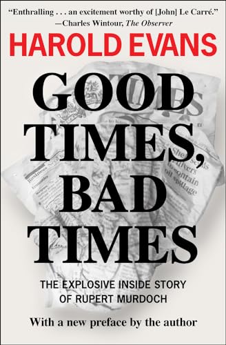 9781453258361: Good Times, Bad Times: The Explosive Inside Story of Rupert Murdoch