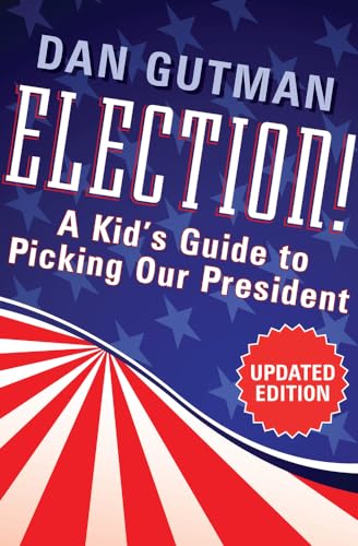 Imagen de archivo de Election! : A Kid's Guide to Picking Our President 2012 a la venta por Better World Books: West