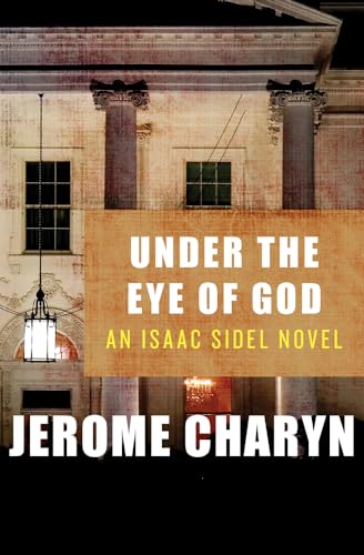 9781453270998: Under the Eye of God: An Isaac Sidel Novel: 11 (The Isaac Sidel Novels)