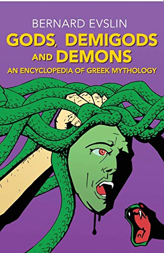 Imagen de archivo de Gods, Demigods and Demons: An Encyclopedia of Greek Mythology a la venta por Half Price Books Inc.