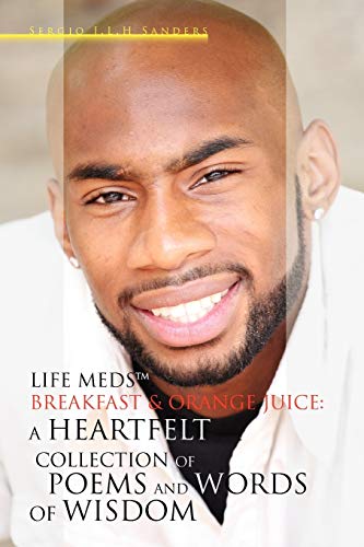 Stock image for Life MedsT, Breakfast & Orange Juice: A Heartfelt Collection of Poems and Words of Wisdom for sale by SecondSale