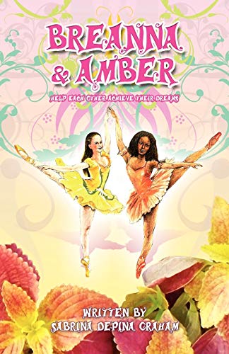 Stock image for Breanna & Amber: Help each other achieve their dreams for sale by Lucky's Textbooks