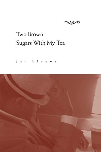 Two Brown Sugars with My Tea - Blaque, Jai