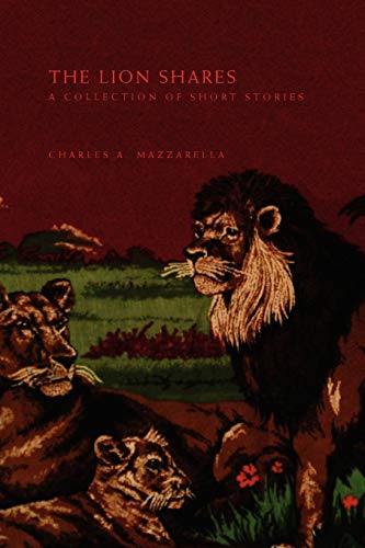 9781453504307: The Lion Shares: A Collection of Short Stories