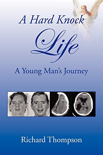 A HARD KNOCK LIFE: A Young Man's Journey (9781453513033) by Thompson, Richard