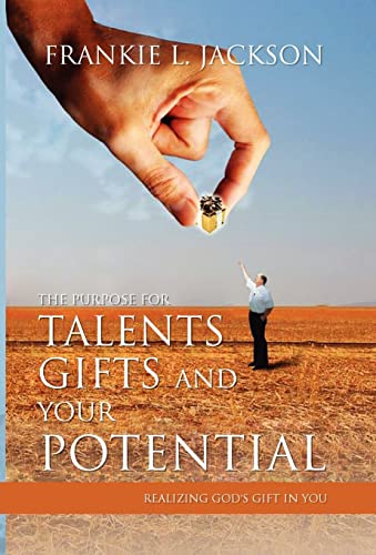 Stock image for The Purpose for Talents, Gifts and Your Potential: Realizing Gods Gift in You for sale by Lucky's Textbooks