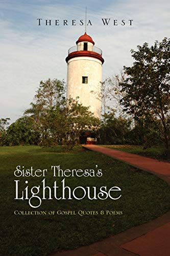 Imagen de archivo de Sister Theresa's Lighthouse: Collection of Gospel Quotes & Poems a la venta por Lucky's Textbooks