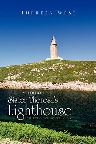 Imagen de archivo de Sister Theresa's Lighthouse 2nd Edition: Collection of Gospel Poems a la venta por Lucky's Textbooks