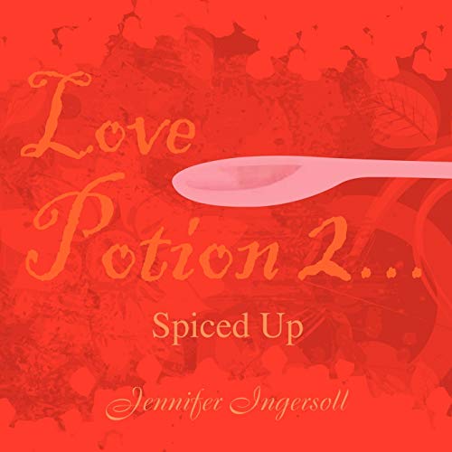 Love Potion 2Spiced Up - Jennifer Ingersoll