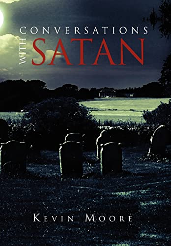 Conversations with Satan (9781453523834) by Moore, Kevin
