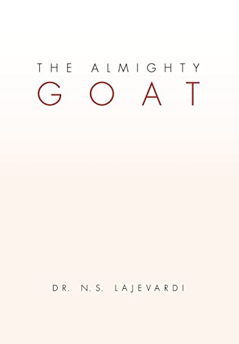 The Almighty Goat - Lajevardi, N. S.