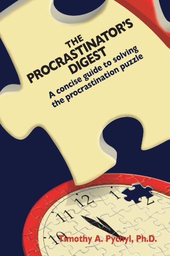 Imagen de archivo de The Procrastinator's Digest: A Concise Guide to Solving the Procrastination Puzzle a la venta por St Vincent de Paul of Lane County