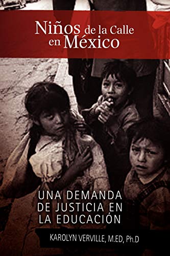 9781453528853: Nios de la Calle en Mxico: Una Demanda de Justicia en la Educacin (Spanish Edition)