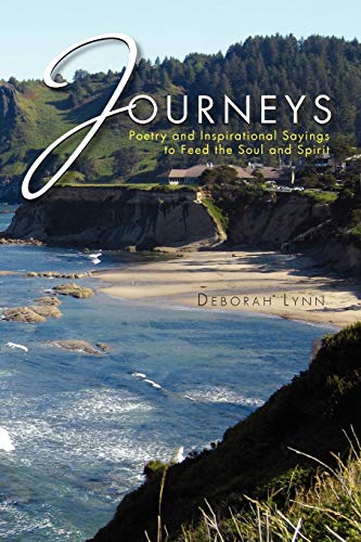 Journeys: Poetry and Inspirational Sayings to Feed the Soul and Spirit (9781453537862) by Lynn, Deborah