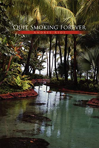 Quit Smoking Forever - Andres Rios