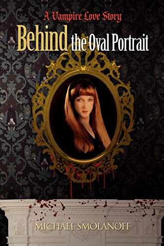Beispielbild fr Behind The Oval Portrait A Vampire Love Story zum Verkauf von PBShop.store US