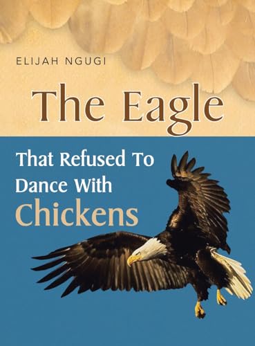Beispielbild fr The The Eagle that refused to dance with Chickens zum Verkauf von PBShop.store US