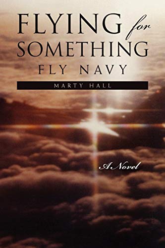 Stock image for Flying For Something: Fly Navy for sale by Lucky's Textbooks