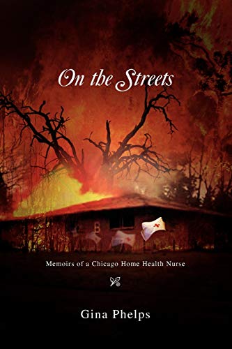 Stock image for On the Streets: Memoirs of a Chicago Home Health Nurse for sale by Lakeside Books