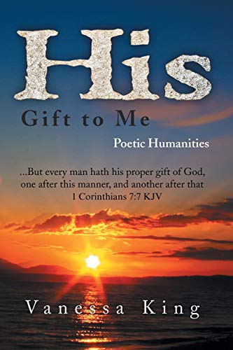 Stock image for His Gift to Me: Poetic Humanities for sale by Chiron Media
