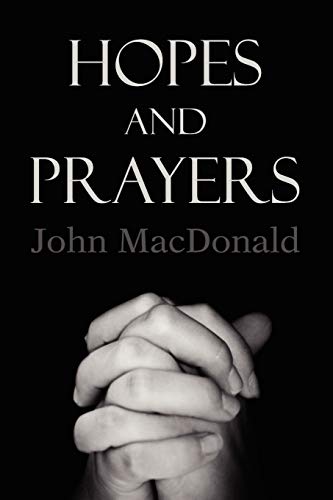 Hopes and Prayers (9781453550922) by MacDonald, John