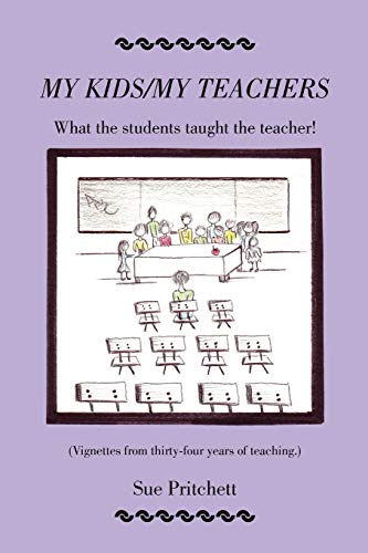 Stock image for My Kids - My Teachers: What the students taught the teacher! for sale by Lucky's Textbooks