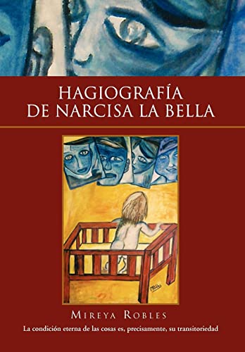 Hagiografia de Narcisa La Bella (Hardback) - Mireya Robles, Robles Mireya Robles