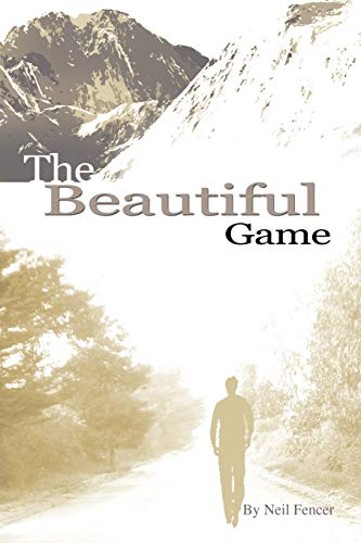 The Beautiful Game - Neil A Fencer