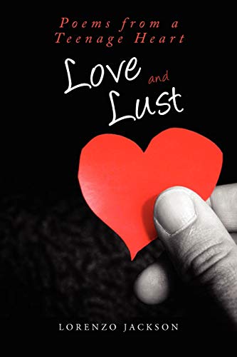 9781453568927: Love and Lust: Poems from a Teenage Heart