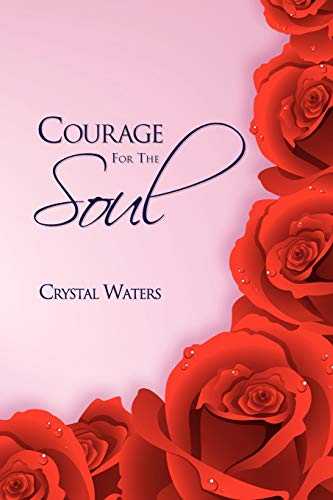 Courage For The Soul (9781453571064) by Waters, Crystal