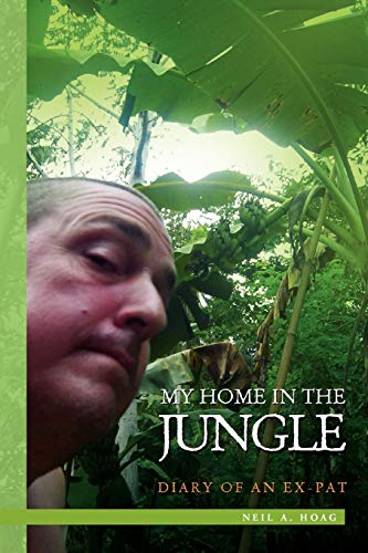 9781453575253: My Home in the Jungle: Diary of an Ex-pat