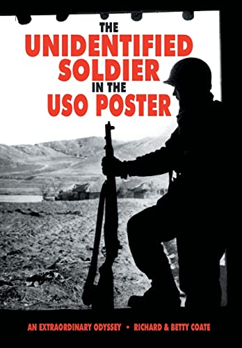 Imagen de archivo de THE UNIDENTIFIED SOLDIER IN THE USO POSTER: AN EXTRAORDINARY ODYSSEY a la venta por Lakeside Books