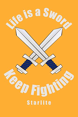 Stock image for Life is a Sword, Keep Fighting for sale by Chiron Media