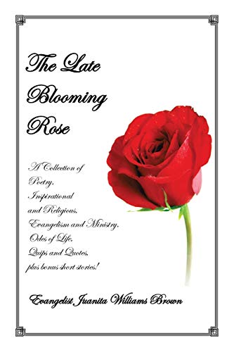 9781453577776: The Late Blooming Rose