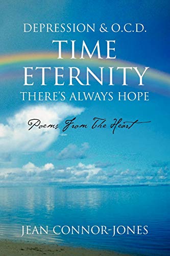 Imagen de archivo de DEPRESSION & O.C.D. TIME ETERNITY THERE'S ALWAYS HOPE: POEMS FROM THE HEART a la venta por Chiron Media