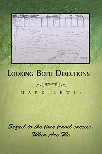 Looking Both Directions: Sequel to When Are We (9781453580622) by Lewis, Mark