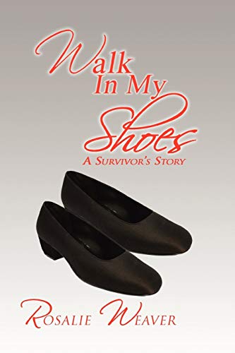 Imagen de archivo de WALK IN MY SHOES: A Survivor's Story a la venta por Chiron Media