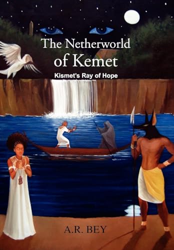 9781453584576: The Netherworld of Kemet: Kismet's Ray of Hope