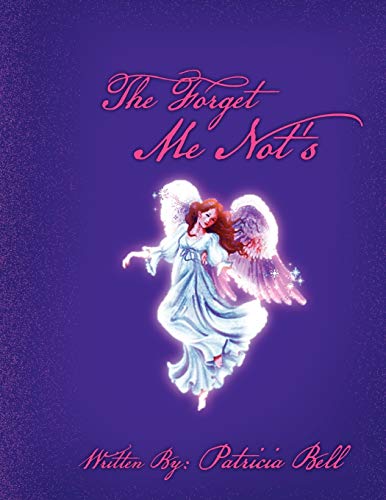 The Forget Me Not's (9781453587706) by Bell, Patricia